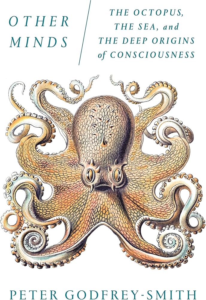 Other Minds: The Octopus, the Sea, and the Deep Origins of Consciousness cover